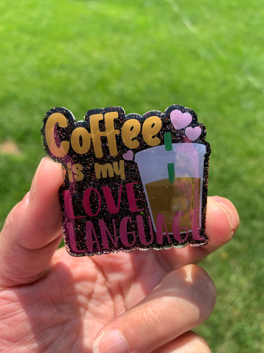 Coffee Is My Love Language Badge Topper