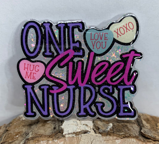One Sweet Nurse Badge Topper (Acrylic Only!)