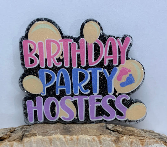 Birthday Party Hostess Badge Topper (Acrylic Only!)