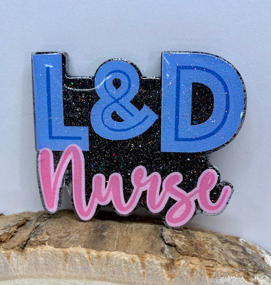 L & D Nurse Badge Topper (Acrylic Only!)
