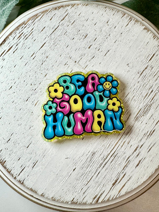 Be a Good Human Badge Topper